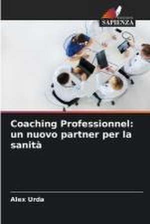 Coaching Professionnel: un nuovo partner per la sanità de Alex Urda