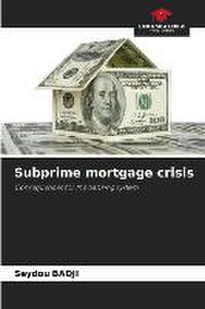 Subprime mortgage crisis de Seydou Badji