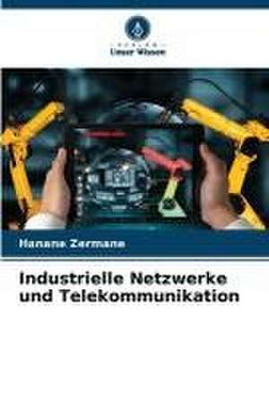 Industrielle Netzwerke und Telekommunikation de Hanane Zermane