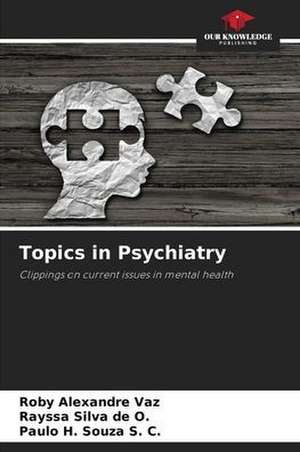 Topics in Psychiatry de Roby Alexandre Vaz