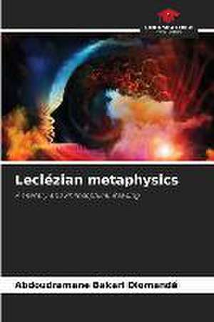 Leclézian metaphysics de Abdoudramane Bakari Diomandé