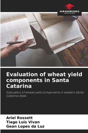 Evaluation of wheat yield components in Santa Catarina de Ariel Rossett