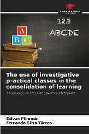 The use of investigative practical classes in the consolidation of learning de Edivan Miranda