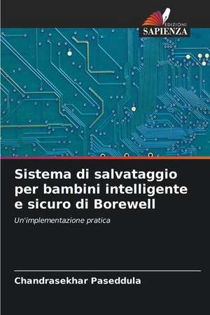 Sistema di salvataggio per bambini intelligente e sicuro di Borewell de Chandrasekhar Paseddula