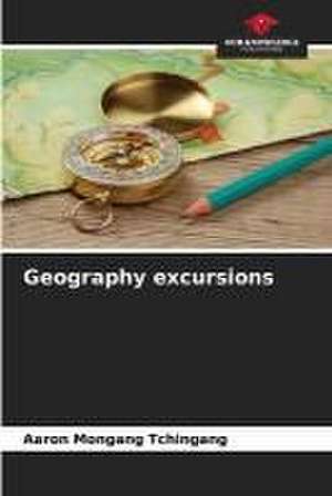 Geography excursions de Aaron Mongang Tchingang