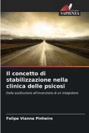 Il concetto di stabilizzazione nella clinica delle psicosi de Felipe Vianna Pinheiro