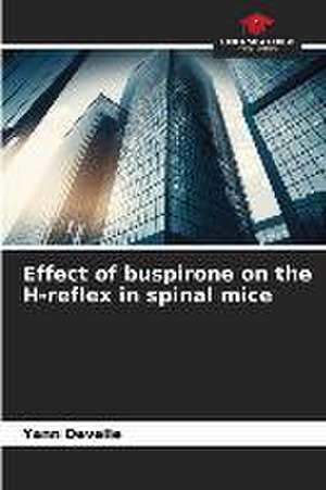 Effect of buspirone on the H-reflex in spinal mice de Yann Develle