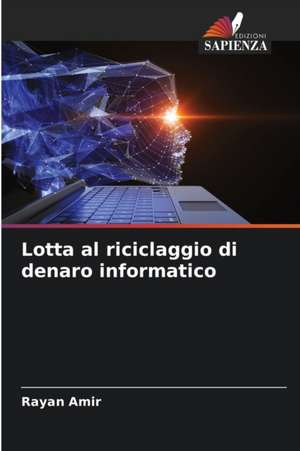 Lotta al riciclaggio di denaro informatico de Rayan Amir