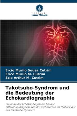 Takotsubo-Syndrom und die Bedeutung der Echokardiographie de Ercio Murilo Sousa Cutrim