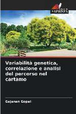 Variabilità genetica, correlazione e analisi del percorso nel cartamo de Gajanan Gopal