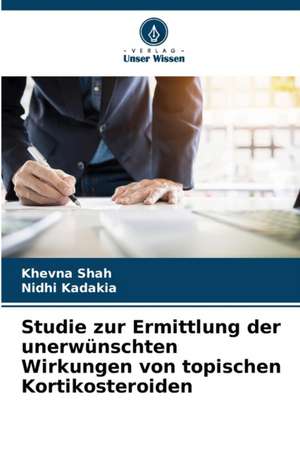 Studie zur Ermittlung der unerwünschten Wirkungen von topischen Kortikosteroiden de Khevna Shah