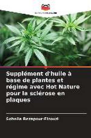 Supplément d'huile à base de plantes et régime avec Hot Nature pour la sclérose en plaques de Soheila Rezapour-Firouzi