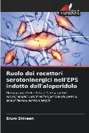 Ruolo dei recettori serotoninergici nell'EPS indotto dall'aloperidolo de Erum Shireen