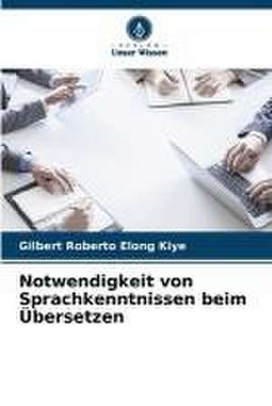 Notwendigkeit von Sprachkenntnissen beim Übersetzen de Gilbert Roberto Elong Kiye