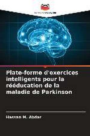 Plate-forme d'exercices intelligents pour la rééducation de la maladie de Parkinson de Hassan M. Abdar