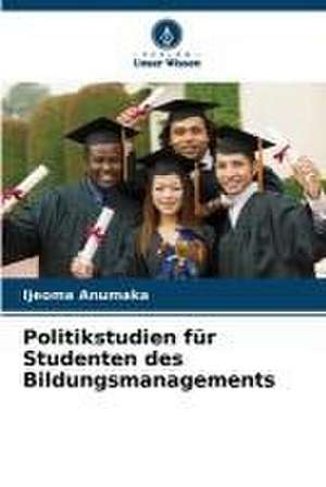 Politikstudien für Studenten des Bildungsmanagements de Ijeoma Anumaka