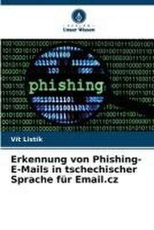 Erkennung von Phishing-E-Mails in tschechischer Sprache für Email.cz de Vít Listík