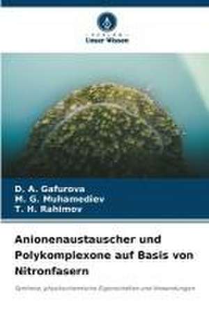 Anionenaustauscher und Polykomplexone auf Basis von Nitronfasern de D. A. Gafurova