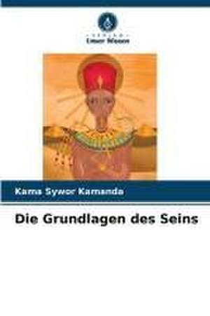 Die Grundlagen des Seins de Kama Sywor Kamanda