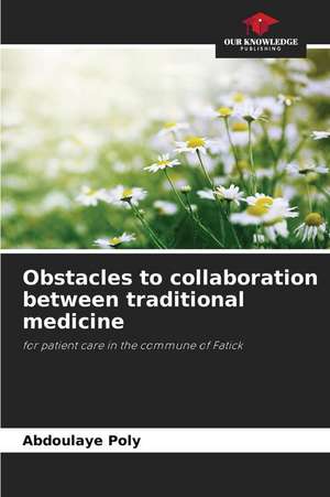 Obstacles to collaboration between traditional medicine de Abdoulaye Poly