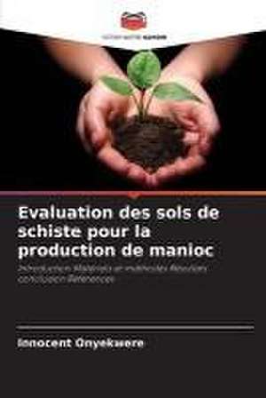 Evaluation des sols de schiste pour la production de manioc de Innocent Onyekwere