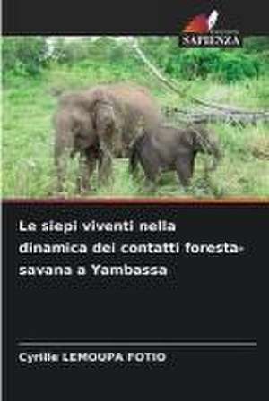 Le siepi viventi nella dinamica dei contatti foresta-savana a Yambassa de Cyrille Lemoupa Fotio