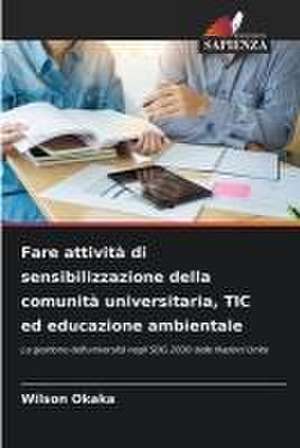 Fare attività di sensibilizzazione della comunità universitaria, TIC ed educazione ambientale de Wilson Okaka