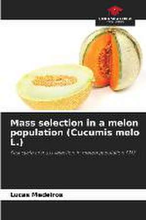 Mass selection in a melon population (Cucumis melo L.) de Lucas Medeiros