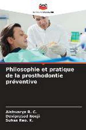 Philosophie et pratique de la prosthodontie préventive de Aishwarya R. C.