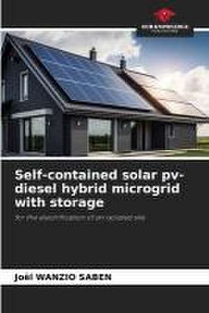 Self-contained solar pv-diesel hybrid microgrid with storage de Joël Wanzio Saben