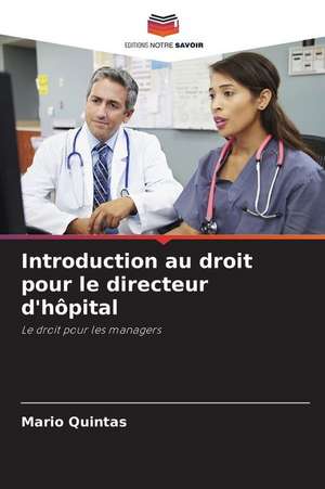 Introduction au droit pour le directeur d'hôpital de Mario Quintas