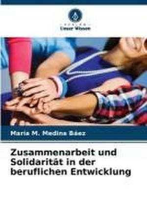 Zusammenarbeit und Solidarität in der beruflichen Entwicklung de María M. Medina Báez