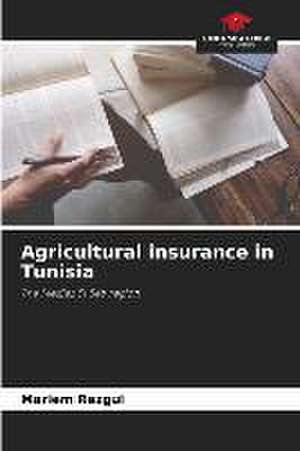 Agricultural insurance in Tunisia de Mariem Rezgui