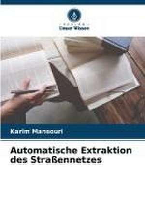 Automatische Extraktion des Straßennetzes de Karim Mansouri