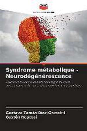 Syndrome métabolique - Neurodégénérescence de Gustavo Tomás Díaz-Gerevini