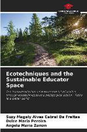 Ecotechniques and the Sustainable Educator Space de Suzy Magaly Alves Cabral de Freitas