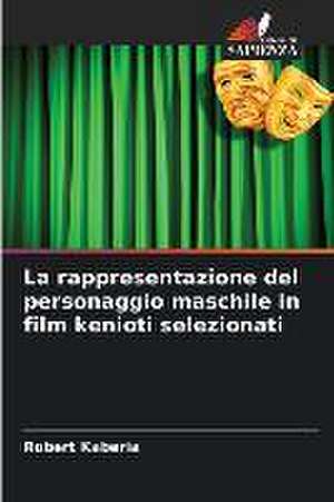 La rappresentazione del personaggio maschile in film kenioti selezionati de Robert Kaberia