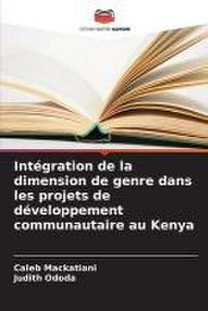 Intégration de la dimension de genre dans les projets de développement communautaire au Kenya de Caleb Mackatiani