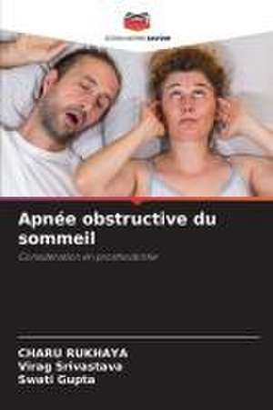 Apnée obstructive du sommeil de Charu Rukhaya