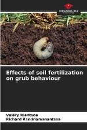 Effects of soil fertilization on grub behaviour de Valéry Riantsoa