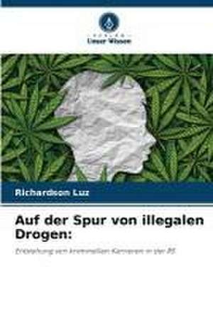 Auf der Spur von illegalen Drogen: de Richardson Luz