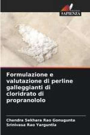 Formulazione e valutazione di perline galleggianti di cloridrato di propranololo de Chandra Sekhara Rao Gonugunta