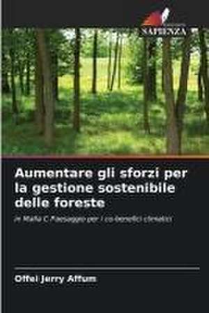 Aumentare gli sforzi per la gestione sostenibile delle foreste de Offei Jerry Affum