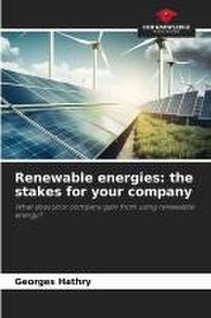 Renewable energies: the stakes for your company de Georges Hathry