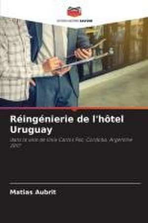 Réingénierie de l'hôtel Uruguay de Matias Aubrit