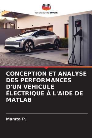 CONCEPTION ET ANALYSE DES PERFORMANCES D'UN VÉHICULE ÉLECTRIQUE À L'AIDE DE MATLAB de Mamta P.