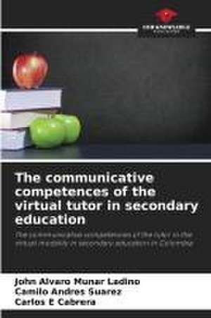 The communicative competences of the virtual tutor in secondary education de John Alvaro Munar Ladino