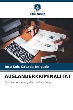 AUSLÄNDERKRIMINALITÄT de José Luis Cabada Delgado