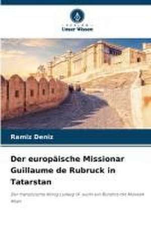 Der europäische Missionar Guillaume de Rubruck in Tatarstan de Ramíz Deníz