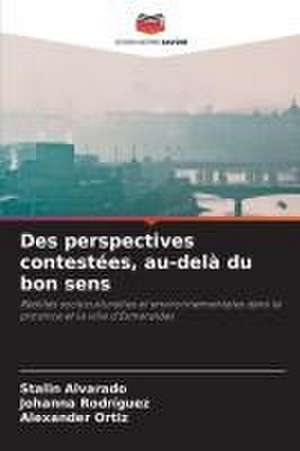 Des perspectives contestées, au-delà du bon sens de Stalin Alvarado